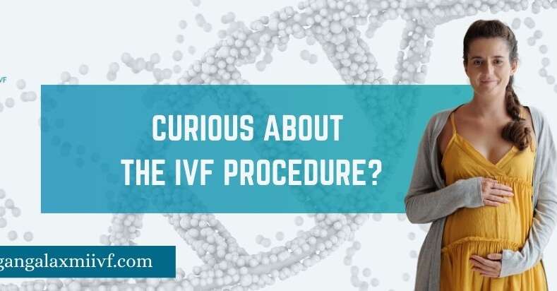 Curious about the IVF procedure