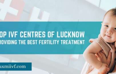 Top IVF Centres in Lucknow—Best Fertility Hospital