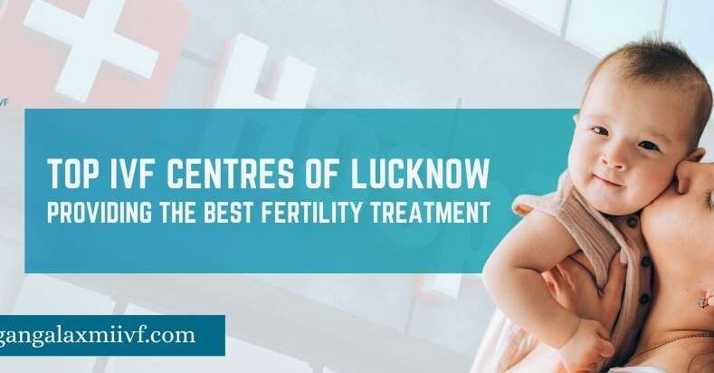 Top IVF Centres in Lucknow—Best Fertility Hospital