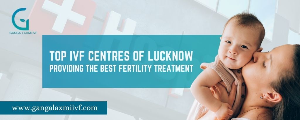 Top IVF Centres in Lucknow—Best Fertility Hospital