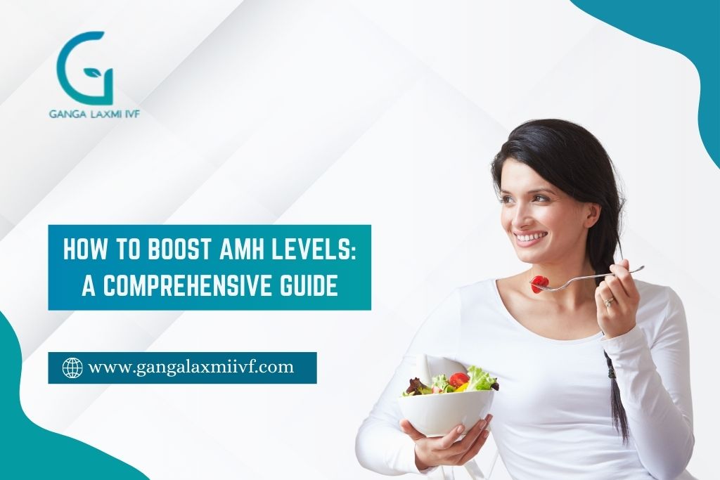 How to Boost AMH Levels: A Comprehensive Guide